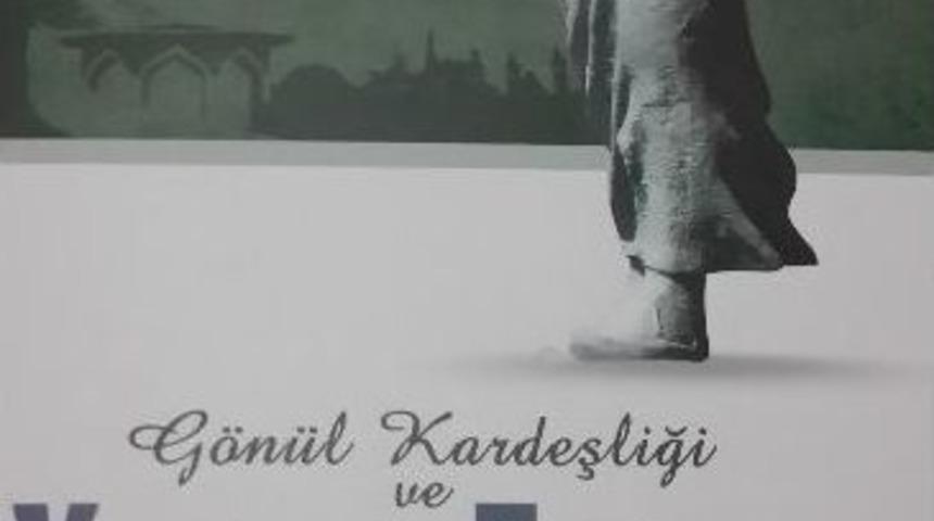 Eskişehir&rsquo;de &rsquo;g&ouml;n&uuml;l Kardeşliği Ve Yunus Emre&rsquo; Kitabı Yayımlandı&rlm;