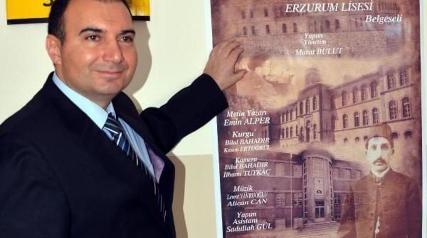 Mezunu Olduğu Erzurum Lisesi'nin Belgeselini &Ccedil;ekti