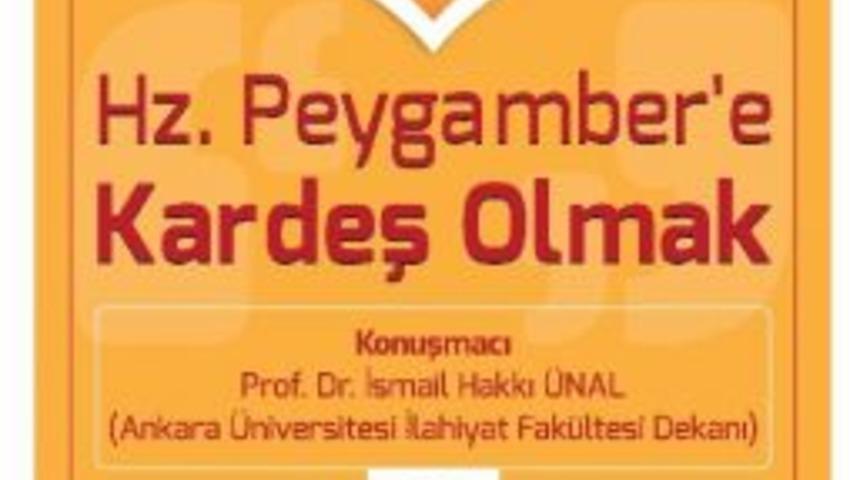 &ldquo;hazreti Peygambere Kardeş Olmak&rdquo; Konferansı