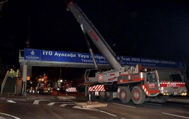 Ayazağa ndaki Yaya &Uuml;st Ge&ccedil;idi Kaldırılma &Ccedil;alışmalarına Başlandı 3