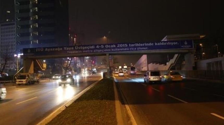 İt&uuml; Ayazağa &Uuml;st Ge&ccedil;iti Kaldırıldı