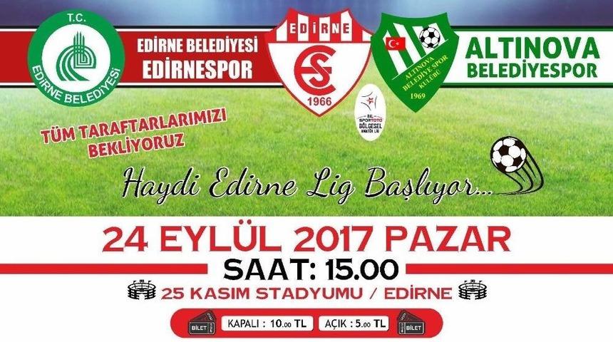 Edirne Belediyesi Edirnespor&rsquo;un Lig M&uuml;cadelesi Başlıyor