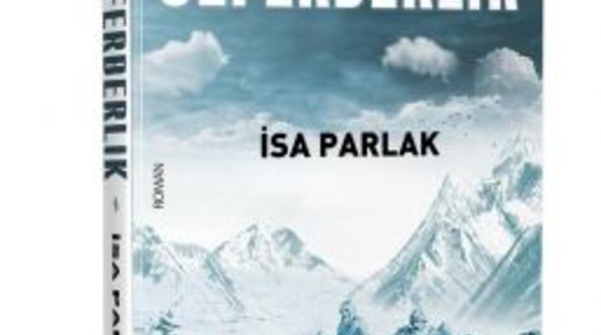 İsa Parlak Milli Varoluş Destanını Yazdı
