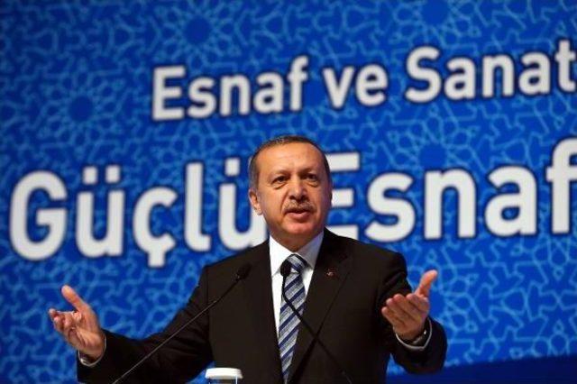 CUMHURBAŞKANI ERDOĞAN : ESNAF VE SANATKAR GEREKTİĞİNDE ASAYİŞİ TESİS EDEN POLİSTİR 2