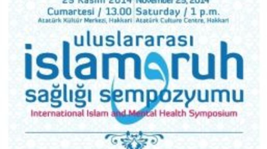 Hakkari &Uuml;niversitesi&rsquo;nden &ldquo;islam Ve Ruh Sağlığı&rdquo; Sempozyumu