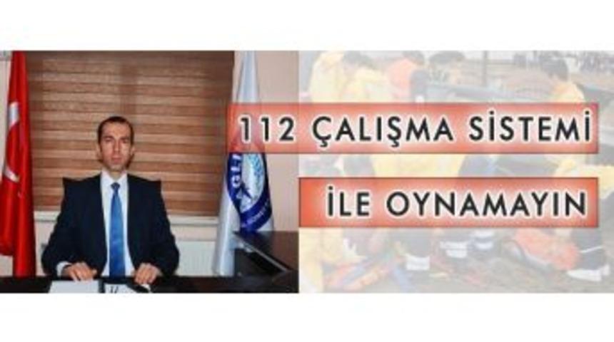 Y&uuml;nk&uuml;l: &ldquo;112 &Ccedil;alışma Sistemi İle Oynamayın&rdquo;