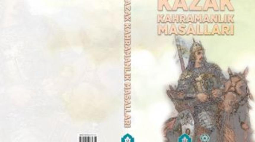 Kazak Kahramanlık Masalları Kitabı Yayımlandı