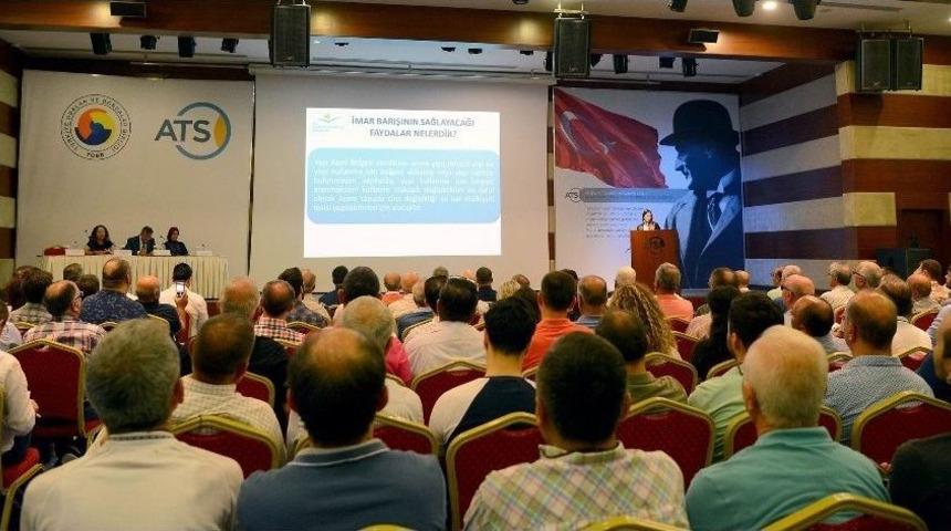 İmar Barışı Atso&rsquo;da Anlatıldı