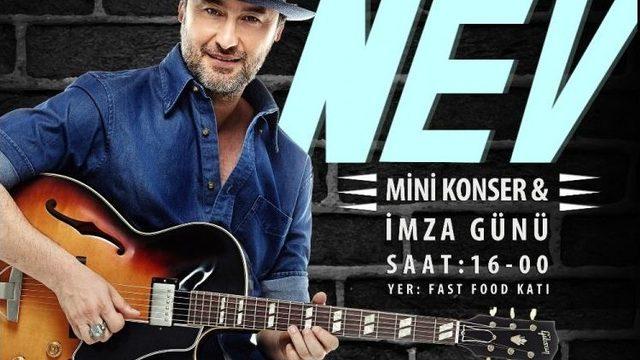 Nev’den Mini Konser Ve İmza Günü