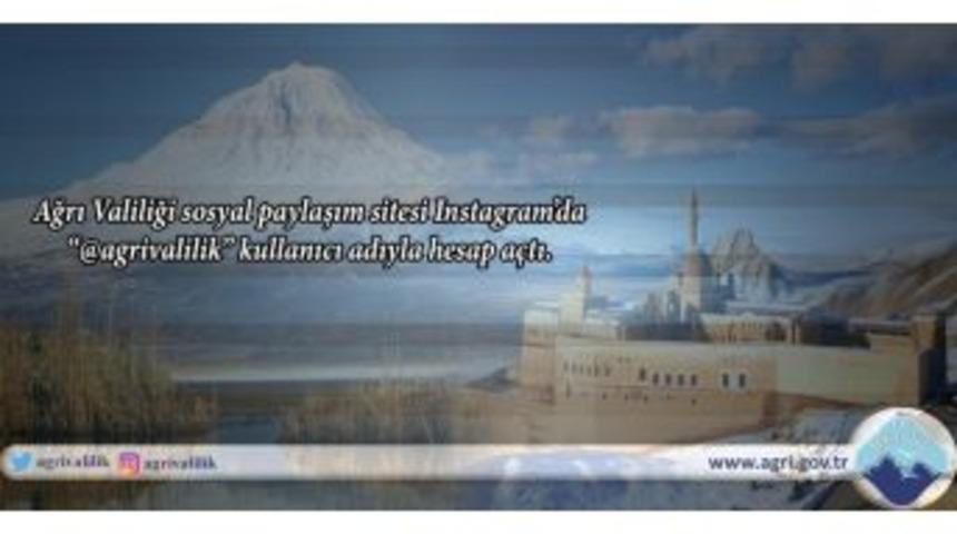 Ağrı Valiliği İnstagram Hesabı A&ccedil;tı