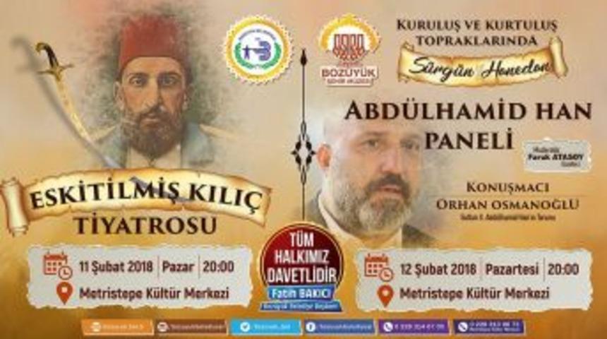 Boz&uuml;y&uuml;k&rsquo;te Abd&uuml;lhamid Han, D&uuml;zenlenen Panel Ve &ldquo;eskitilmiş Kılı&ccedil;&rdquo; Adlı Tiyatro Oyunu İle Anılacak