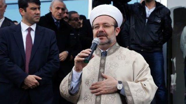 Diyanet İşleri Başkani Görmez: Üniversite Akli, Cami Kalbi Besler