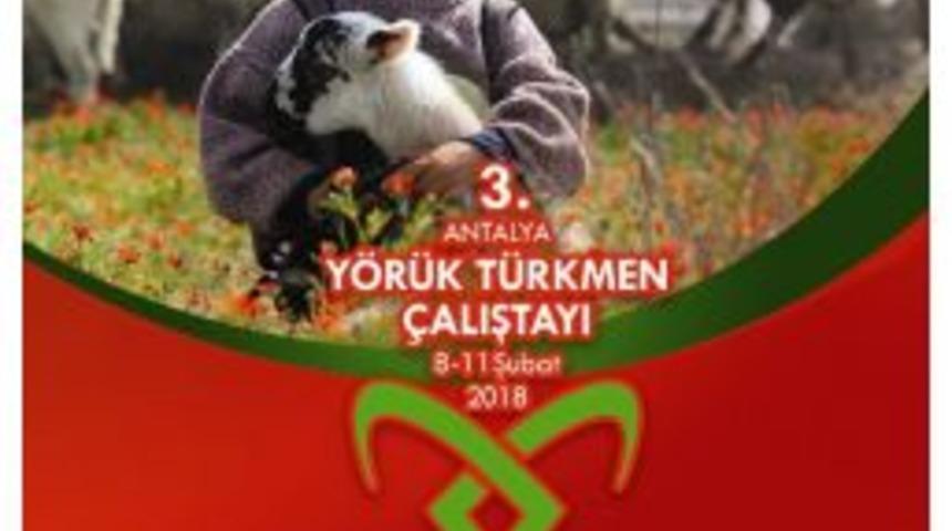 Muratpaşa 3&rsquo;&uuml;nc&uuml; Antalya Y&ouml;r&uuml;k T&uuml;rkmen &Ccedil;alıştayı&rsquo;nı Topluyor