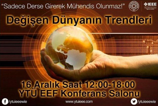 “değişen Dünyanın Trendleri” Ytü’de Konuşulacak