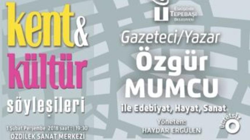 &Ouml;zg&uuml;r Mumcu Kent Ve K&uuml;lt&uuml;r S&ouml;yleşilerine Katılacak