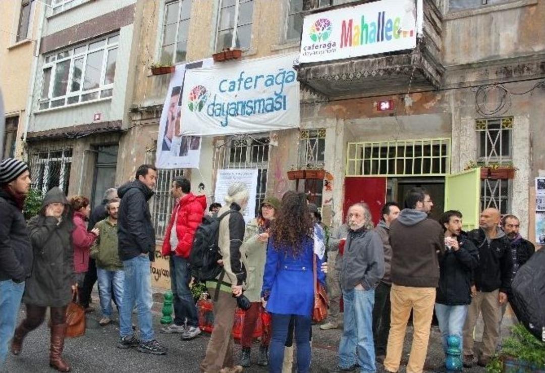 Caferağa Dayanışması&rsquo;nın Kullandığı Ev Boşaltıldı