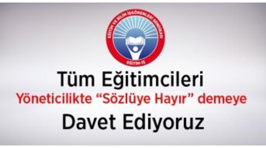 Eğitim-iş&rsquo;den Y&ouml;neticilikte &lsquo;s&ouml;zl&uuml; Sınava&rsquo; Hayır &Ccedil;ağrısı