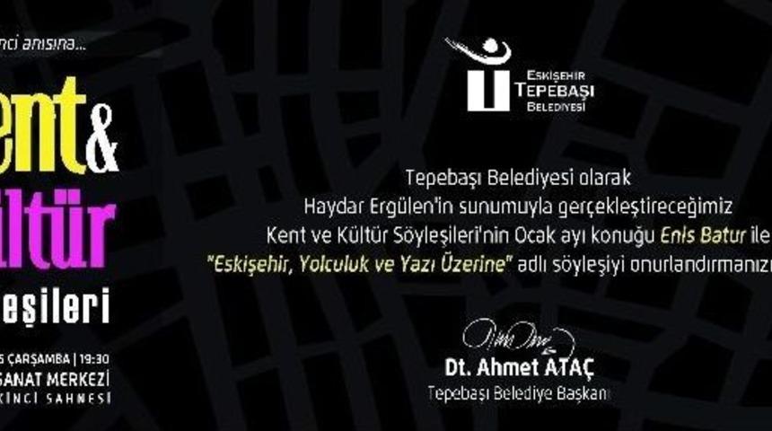 Eskişehir&rsquo;de "kent Ve K&uuml;lt&uuml;r S&ouml;yleşileri" Başlıyor