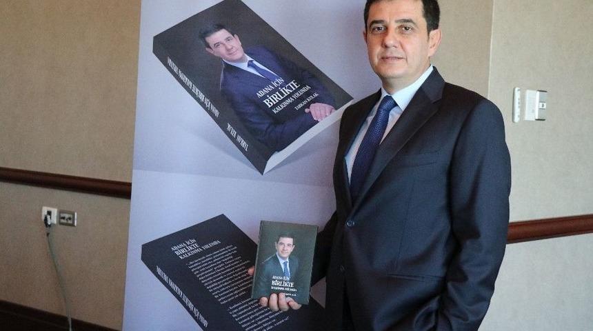 Tarkan Kulak, &ldquo;adana İ&ccedil;in Birlikte Kalkınma Yolunda&rdquo; İsimli Kitabını Tanıttı