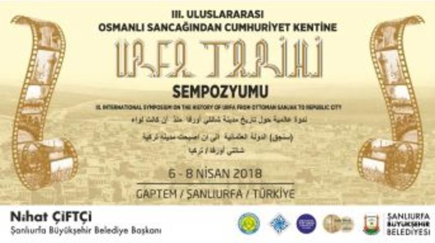 Osmanlı Sancaklığından Cumhuriyet Tarihine Urfa Sempozyumu