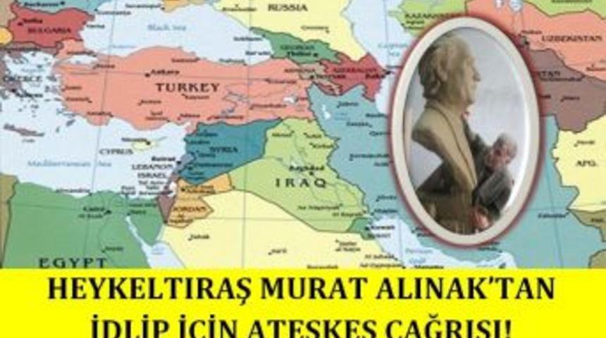 Heykeltıraş Murat Alınak’tan İdlip İçin Ateşkes Çağrısı!