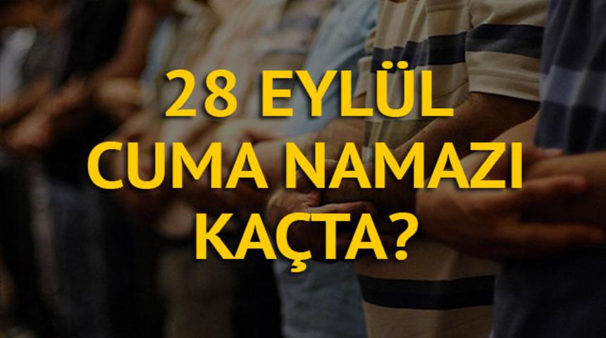 Cuma namazı saat ka&ccedil;ta? 28 Eyl&uuml;l 2018 diyanete g&ouml;re il il Cuma namazı vakitleri