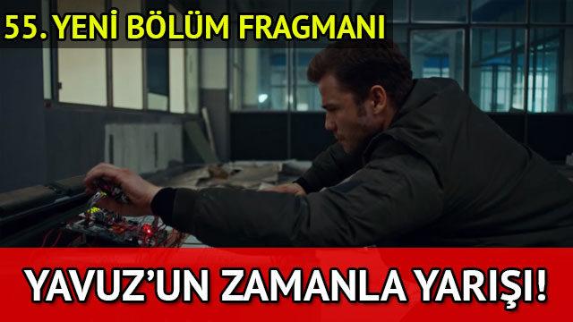 Söz 55. yeni bölüm fragmanı yayınlandı! Yavuz bombayı durdurabilecek mi? (Söz son bölüm izle)