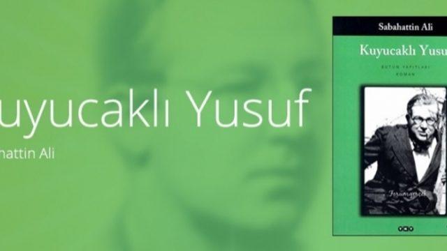 Sanki Dün Yazılmışçasına Güncelliğini Koruyan Kuyucaklı Yusuf Kitabı'ndan Unutulmayan 9 Vecize