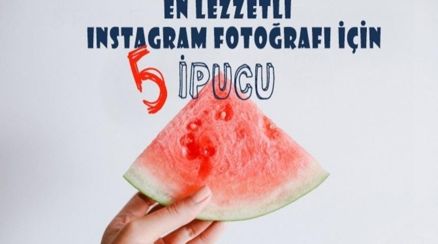 ''Instagram'da En Güzel Yemek Fotoğraflarını Ben Çekmek İstiyorum'' Diyenler İçin 5 Minik İpucu