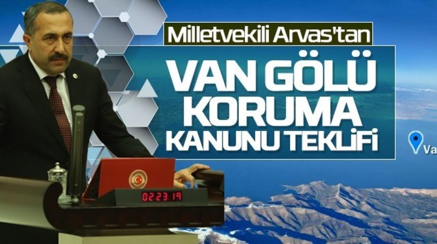 Abdulahat Arvas&rsquo;tan Van G&ouml;l&uuml; Havzası Koruma Kanunu teklifi